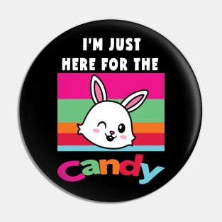 I'm Just Here For The Candy Pin