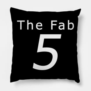 The Fab 5 Pillow