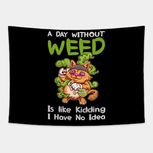 A Day Without Weed Is Like Cannabis Weed Smoking Tapestry