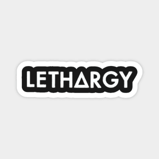 lethargy (white) Magnet