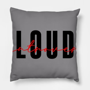 Loud Introvert Pillow