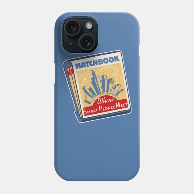 Where Smart People Meet Matchbook Phone Case by MatchbookGraphics