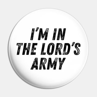 I'm In The Lord's Army Christian Quote Pin