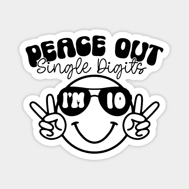 Peace Out Single Digits I'm 10 Pastel Tie Dye Shirt Birthday Girl Magnet by Hamza Froug