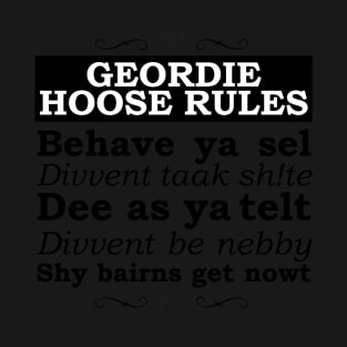 Geordie House Rules T-Shirt