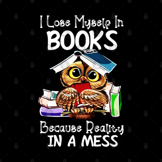 I Lose Myself In Books Because Reality Is A Mess by mariebellamanda