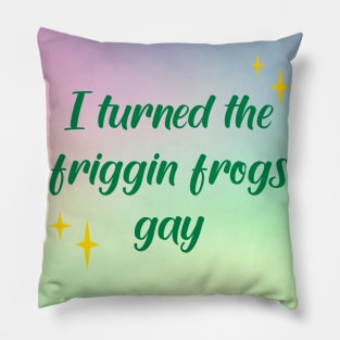 I made the friggin frogs gay Pillow