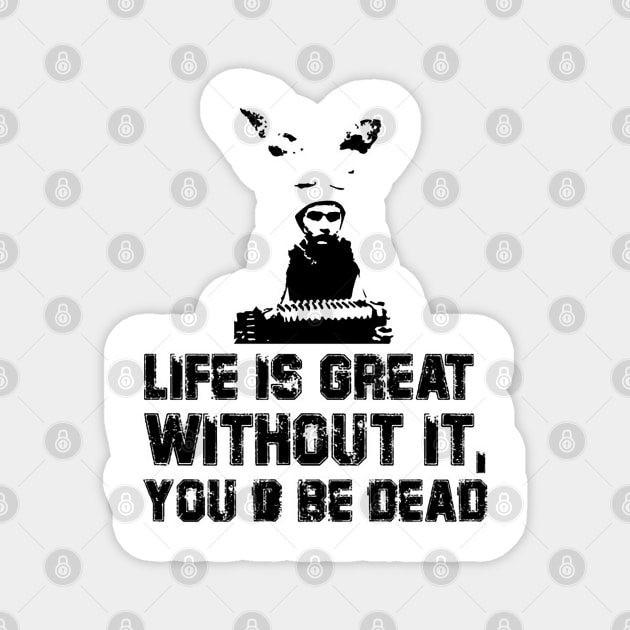 Gummo °°° Life is Great Magnet by mech4zone