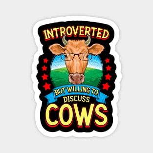 Funny Introverted But Willing To Discuss Cows Magnet