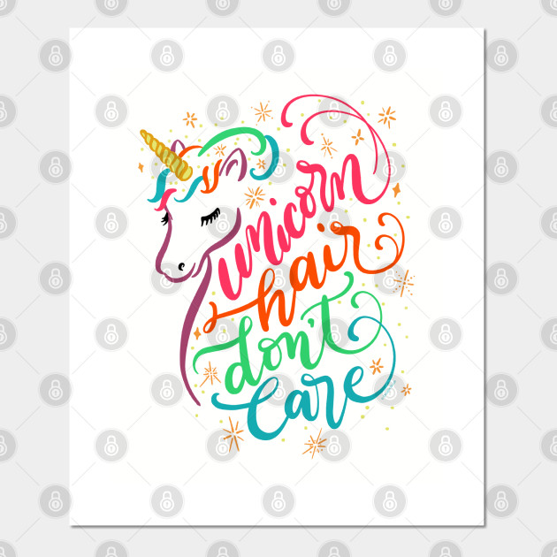 Unicorn Hair Don T Care Rainbow Hair Hand Lettered Unicorn Cartel E Impresion Artistica Teepublic Mx