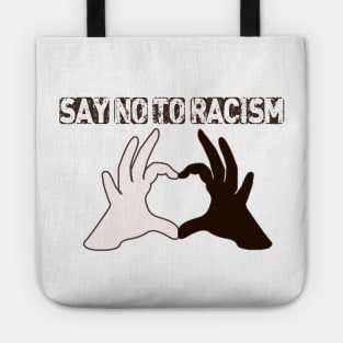 Say No To Racism T Shirt - Human Rights Stop Racism T Shirts - Anti Racism Tote