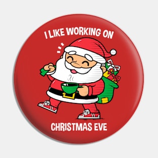 I Like Working on Christmas Eve Pin