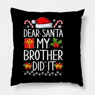 Dear Santa My Brother Did It Pillow