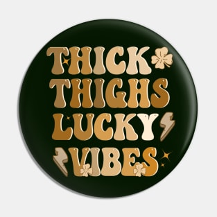 funny Thick Thighs and Lucky Vibes  retro St Patricks Pin