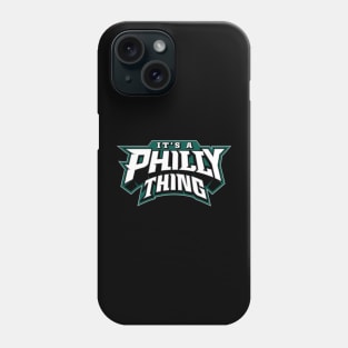 It's A Philly Thing Phone Case