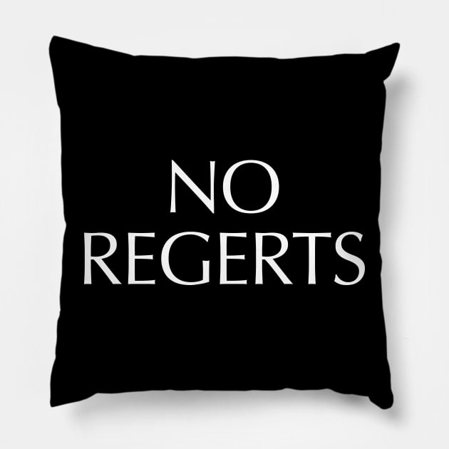 No Regerts Pillow by BodinStreet