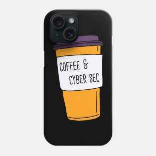 Coffee And Cyber Sec Phone Case