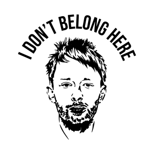 I dont belong here - Thom Yorke T-Shirt