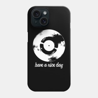 Have A Nice Day White Retro Vinyl Record Phone Case