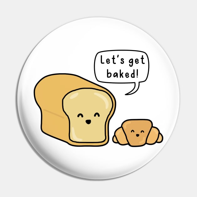 Let's Get Baked Pin by Highly Cute