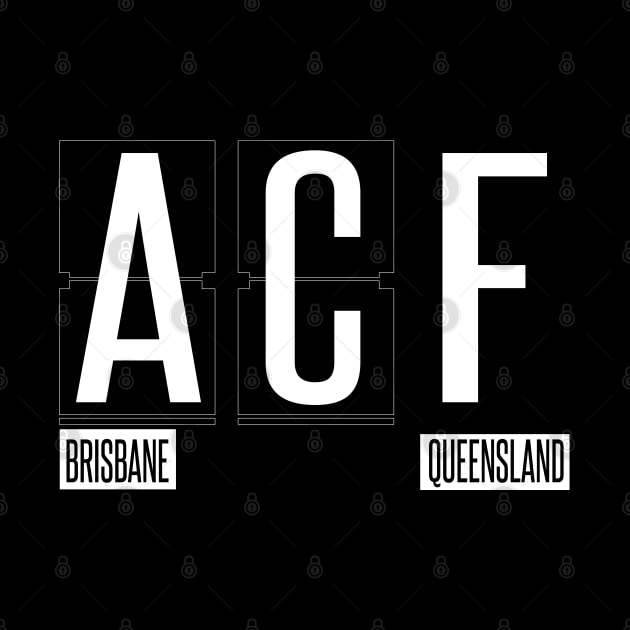 ACF - Brisbane Queensland Souvenir or Gift Shirt Apparel by HopeandHobby