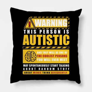 WARNING THIS PERSON IS AUTISTIC Pillow