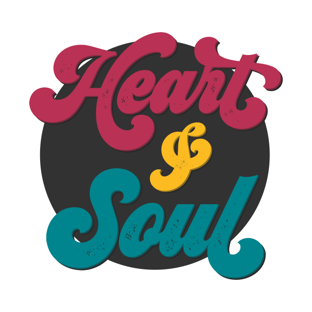 Heart & Soul Heart And Soul TShirt TeePublic