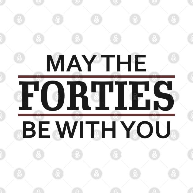 May the Forties Be With You by Mas Design