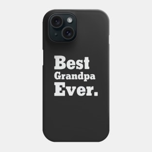 Best Grandpa Ever Phone Case