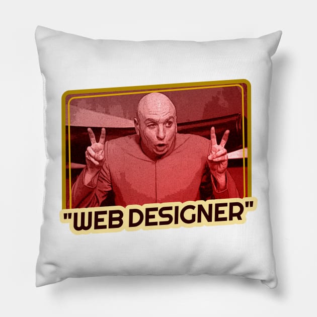 "Web Designer" Pillow by JaMaX