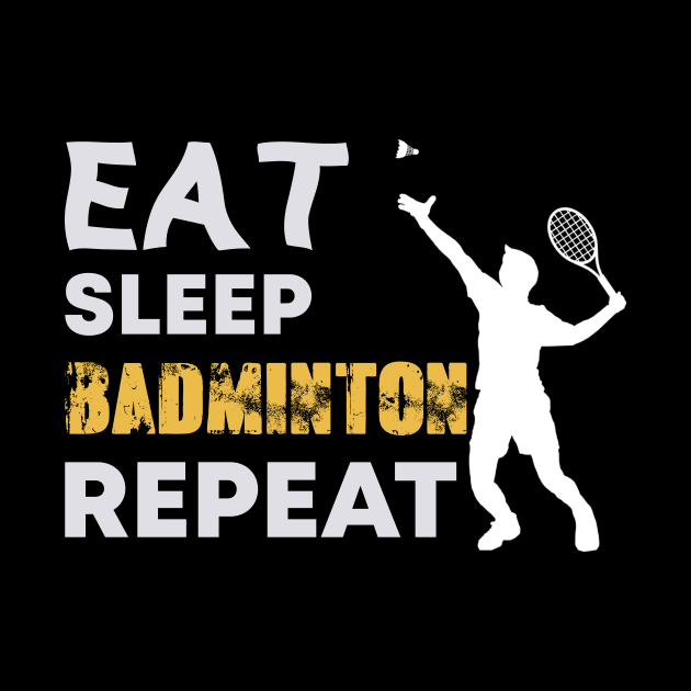 Eat Sleep badminton repeat T-shirts by Teepublic t-shirts