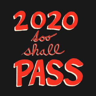 2020 too shall pass T-Shirt