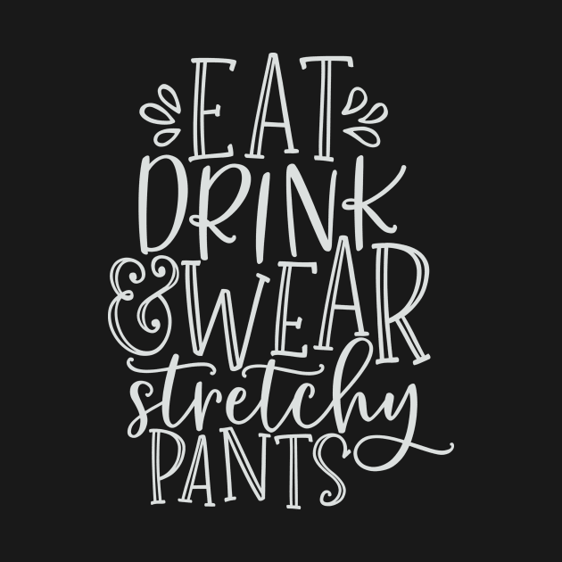 Eat Drink Wear Stretchy Pants Thanksgiving Dinner Black by SybaDesign