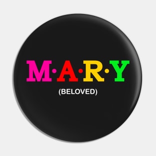 Mary  - Beloved. Pin