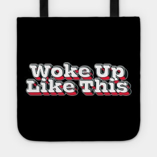 Woke Up Like This \/\ Aesthetic Design Tote