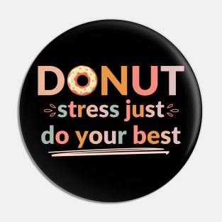 Donut Stress Just Do Your Best Pin