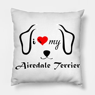 I love My Airedale terrier Pillow