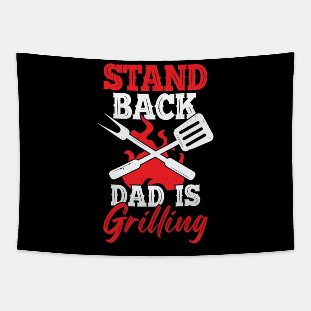 Stand Back Dad Is Grilling Tapestry by Dolde08