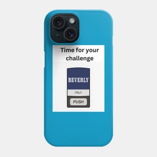 Time for the Beverly Challenge Phone Case