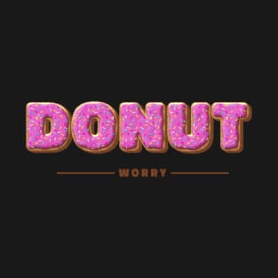 Donut Worry T-Shirt