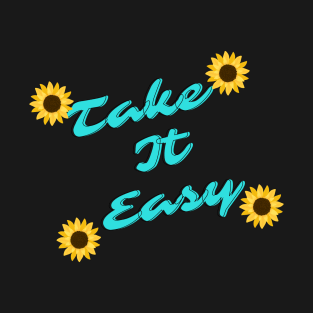 Take it easy T-Shirt