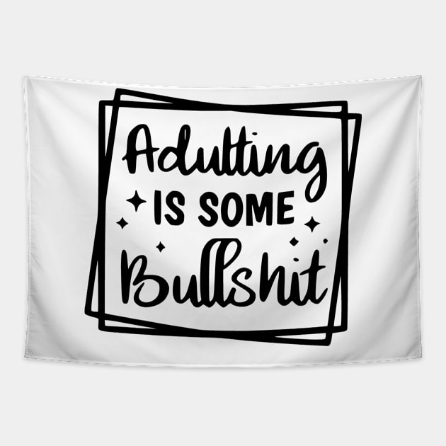 Adulting is some bullshit Tapestry by LaainStudios