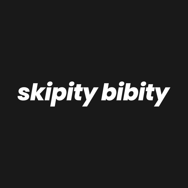 SKIPITY BIBITY by allisawr