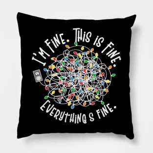 I'm Fine. This Is Fine. Everything's Fine. - Sarcastic Tangled Christmas Lights Funny Shirt Pillow