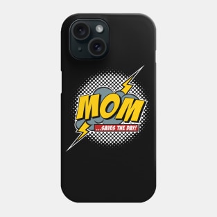 Mom Saves The Day Phone Case