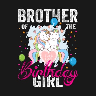 Brother of the Birthday Girl Unicorn Lovers Gift Shirt T-Shirt