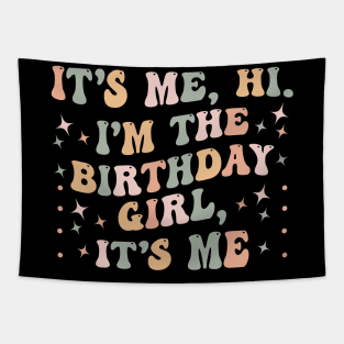 It's Me Hi I'm the Birthday Girl It's Me Tapestry