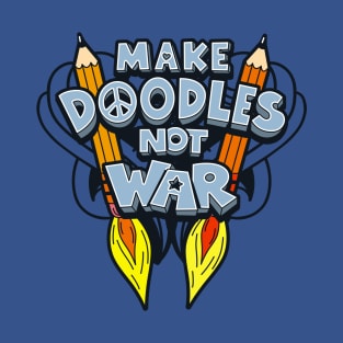 Make Doodles, Not War T-Shirt