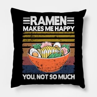 Ramen Makes Me Happy Funny Vintage Noodles Gift Pillow