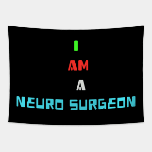 I am a Neuro Surgeon Tapestry
